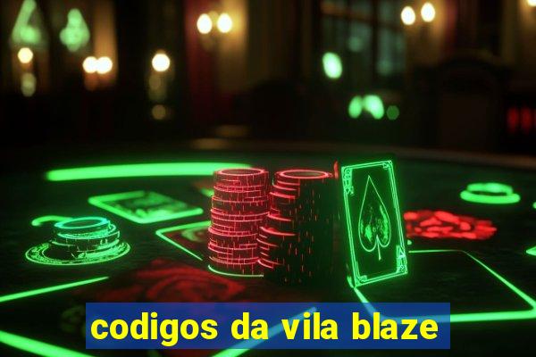 codigos da vila blaze